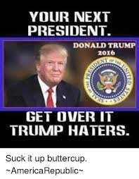 25 Best Memes About Trump Hater Trump Hater Memes