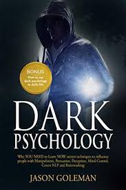 Dark psychology 6 books in 1 introducing psychology, how to analyze people, manipulation, dark psychology secrets, emotional intelligence and cognitive behavioral therapy, emotional and narcissistic abuse by benedict goleman. Download Dark Psychology Why You Need To Learn Now Secrets Techniques To Influence People With Manipulation Persuasion Deception Mind Control Covert Nlp And Brainwashing Bonus Jason Goleman Pdf Genial Ebooks