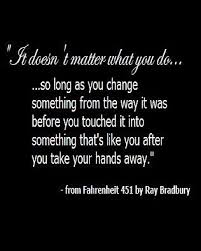 Ray Bradbury Fahrenheit 451 Quotes Quotesgram Inspirational Technology Quotes Tech Quotes Thought Provoking Quotes