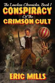 Conspiracy of the Crimson Cult (The Lawless Chronicles Book 1) See more