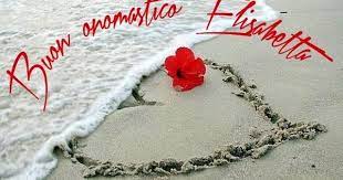 Buon Onomastico Elisabetta Auguri Di Compleanno Divertenti Onomastico Buon Onomastico