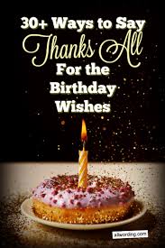 Mar 30, 2021 · funny thank you quotes. 30 Ways To Say Thank You All For The Birthday Wishes Allwording Com