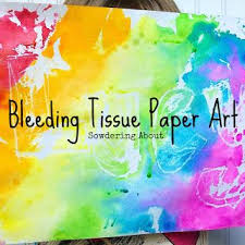 Painting Without Painting Bleeding Tissue Paper Paper Art Projects Tissue Paper Art Bleeding Tissue Paper