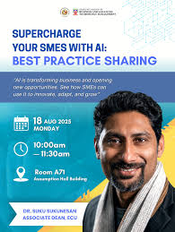 📌 Supercharge Your SMEs with AI: Best Practice Sharing We're excited to  invite you to a special workshop with Dr. Suku Sukunesan, Associate Dean  from Edith Cowan University, Australia. 🌍✨ 🗓 Monday,