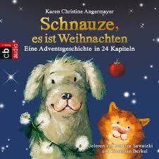 Die die geschichte sollte in der summe gelesen ca. Amazon Com Schnauze Es Ist Weihnachten Eine Adventsgeschichte In 24 Kapiteln Die Schnauze Reihe 1 Audible Audio Edition Karen Christine Angermayer Andrea Sawatzki Christian Berkel Random House Audio Deutschland Audible Audiobooks