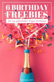 Birthday Things To Do In Vegas 6 Birthday Freebies For An Affordable Vegas Birthday Vegas Birthday Birthday Freebies 21st Birthday Vegas