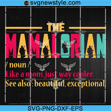 Download The Mamalorian Svg Like A Mom Just Way Cooler Svg Mom Svg Beautiful Svg Mom Life Svg Mandalorian Svg Family Svg Mothers Day Svg Svg New Style
