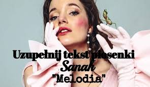 Sprawdź tekst piosenki i tłumaczenie, posłuchaj fragmentu i komentuj. Uzupelnij Brakujacy Tekst Piosenki Sanah Melodia Samequizy