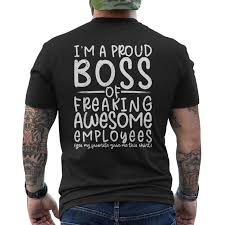 Funny Boss Manager Proud Boss Favorite Employee Boss Mens Back Print T Shirt