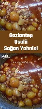 gaziantep usulu sogan yahnisi leziz yemeklerim yemek tarifi yemek tarifleri yemek leziz yemek