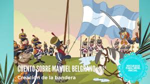 Los centros que lucen la bandera argentina son Cuento Sobre Manuel Belgrano Dia De La Bandera Youtube