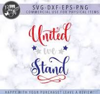 United We Stand SVG File, 4th of July SVG File, Independence ...