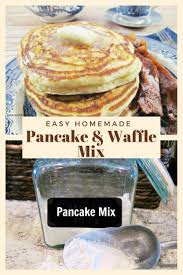 Easily Make The Best Pancake Mix That Can Be Stored In Your Pantry For Several Months It S A Dry Panca Waffle Mix Easy Homemade Pancakes Homemade Pancake Mix