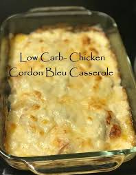 Low Carb Chicken Cordon Bleu Casserole Recipe In 2020 Low Carb Chicken Chicken Cordon Bleu Food