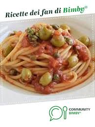 Spaghetti Pomodori Olive E Capperi Alla Vesuviana Ricetta Cibo Etnico Ricette Olive E Capperi