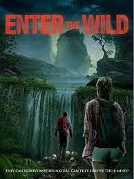 Enter The Wild 2018 In 2020 Wild Movie Adventure Movies Full Movies Online Free