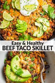 This Easy Healthy Ground Beef Taco Skillet Recipe Is Made With Lean Ground Beef Rice In 2020 Healthy Beef Recipes Healthy Mexican Recipes Ground Beef Recipes Healthy