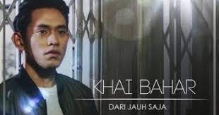 Anak keempat dari enam bersaudara kelahiran perlis ini tidak mudah menyerah. Bermodal Dari Jauh Saja Khai Bahar Siap Meramaikan Industri Musik Tanah Air Radiomayaid Referensi Musik Terkini