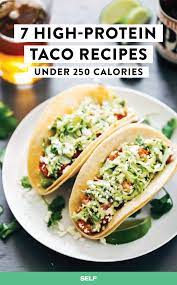 Check out these recipes now! 7 High Protein Taco Recipes Under 250 Calories Self