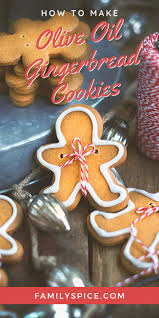 These Gingerbread Olive Oil Cookies Will Soon Become A Regular In Your Holiday Baking Repe In 2020 Olive Oil Cookies Cookie Recipe With Oil Ginger Bread Cookies Recipe