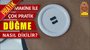 Dikis Makinesi Ile Cok Pratik Dugme Nasil Dikilir Sew Sewing Machine Dikis Makinesi Dikis Dikis Ipuclari