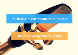 21 Best Alto Saxophone Mouthpiece Reviews 2019 Best Alto