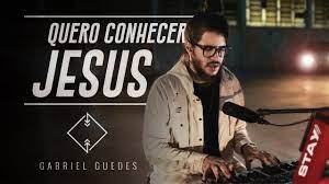 6:56 min 192 kbps tamanho: Quero Conhecer Jesus Gabriel Guedes Youtube
