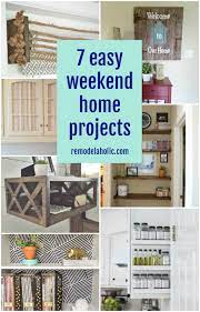 7 Easy Weekend Home Projects Weekend Home Projects Home Projects Diy House Projects