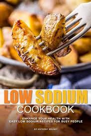 It's loaded with fiber (10 grams) as well as superfoods like spinach, flaxseed, avocado, and carrot juice. Low Sodium Cookbook Enhance Your Health With Easy Low Sodium Recipes For Busy People Paperback The Book Table