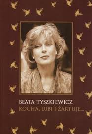 I naturalnie ogląda się za mężczyznami. beata tyszkiewicz. Kocha Lubi I Zartuje Tyszkiewicz Beata Ksiazka W Sklepie Empik Com