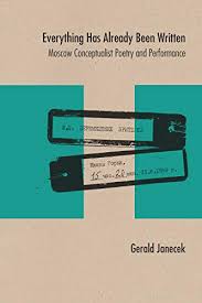 Amazon Com Everything Has Already Been Written Moscow Conceptualist Poetry And Performance Studies In Russian Literature And Theory Ebook Janecek Gerald Kindle Store
