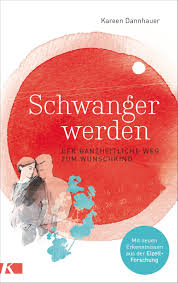 Die fruchtbare zeit beginnt ein paar tage vor dem eisprung und endet spätestens 24 stunden nach dem eisprung. Kareen Dannhauer Schwanger Werden Paperback Kosel Verlag