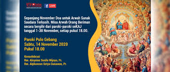 Dan juga tiada hal yang paling bermanfaat dilakukan seorang muslim untuk. Misa Arwah Setiap Hari Selama November 2020 Di Keuskupan Agung Jakarta Paroki Pulo Gebang Keuskupan Agung Jakarta