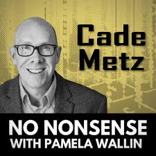 The Future of Artificial Intelligence with Cade Metz