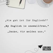 Wie Gut Ist Ihr Englisch My Englisch Is Onewallfree Danke Wir Melden Uns Visual Statements Susse Zitate Inspirierende Spruche Gute Stimmung Zitate