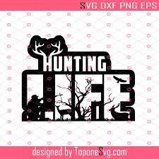 Download Hunting Life Svg Hunting Svg Deer Svg Eps Dxf Png Cricut Silhouette Toponesvg