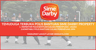 Iklan jawatan kosong polis bantuan. Temuduga Terbuka Polis Bantuan Sime Darby Property Berhad