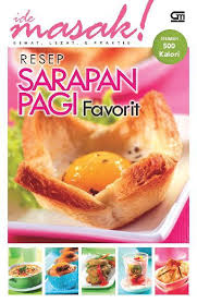 Mulakan sarapan pagi anda tidak melebihi 400 kalori. Jual Buku Resep Sarapan Pagi Favorit Oleh Tim Ide Masak Gramedia Digital Indonesia