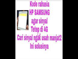 Maybe you would like to learn more about one of these? Pengetahuan Gokil Kode Rahasia Hp Samsung Agar Sinyal Jadi 4g Internetan Jadi Lancar Cara Mudah Bulan Maret 2019 Jazz Indonesia
