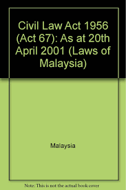 Ambassadors and high commissioners of malaysia / to malaysia. Civil Law Act 1956 Act 67 As At 20th April 2001 Laws Of Malaysia Malaysia 9789678904193 Amazon Com Books