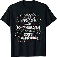 Fifth Birthday Birthday Wishes For My 5 Year Old Son Keep Calm Five Years Old Birthday Gifts Can T Keep Calm It S My Son S 5th Birthday Sup In 2020 Aunt Birthday Gift Grandmother Birthday Gift Birthday Gifts For Brother