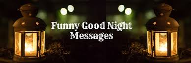 Funny image to make her smile. Funny Good Night Messages Wishes Quotes Weds Kenya