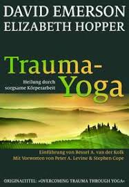 Some participants engage with trauma sensitive yoga as part of a holistic approach to healing from trauma, a complement to their ongoing counseling. Trauma Yoga Von David Emerson Buch Thalia