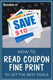 How To Read Coupon Fine Print To Get The Best Deals Couponing 101 Money Saving Strategies Coupons Saving Money