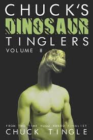 Just as writers from flannery o'connor to david mitchell to n.k. Chuck S Dinosaur Tinglers Volume 8 Paperback Brain Lair Books