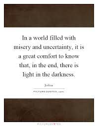 In A World Filled With Misery And Uncertainty It Is A Great Picture Quotes
