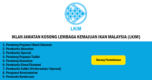 Di bawah merupakan iklan kekosongan lembaga kemajuan ikan malaysia (lkim) yang ditawarkan. Jawatan Kosong Di Lembaga Kemajuan Ikan Malaysia Lkim Kelayakan Pmr Spm Diploma Ejawatankini Com