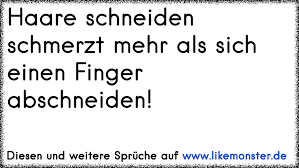 Check spelling or type a new query. Das Nervt Mich Ich Lass Mir Die Haare Schneiden Am Nachsten Tag Ghe Ich Zur Arbeit Und Jemand Fragt Mich Hast Du Di Tolle Spruche Und Zitate Auf Www Likemonster De