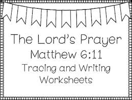 25 апр 2018 в 8:58. The Lord S Prayer Matthew 6 11 Tracing And Writing Worksheets Children S Bible