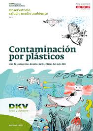 Contaminacion Por Plasticos Uno De Los Mayores Desafios Ambientales Del Siglo Xxi